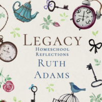 Legacy Homeschool Reflections